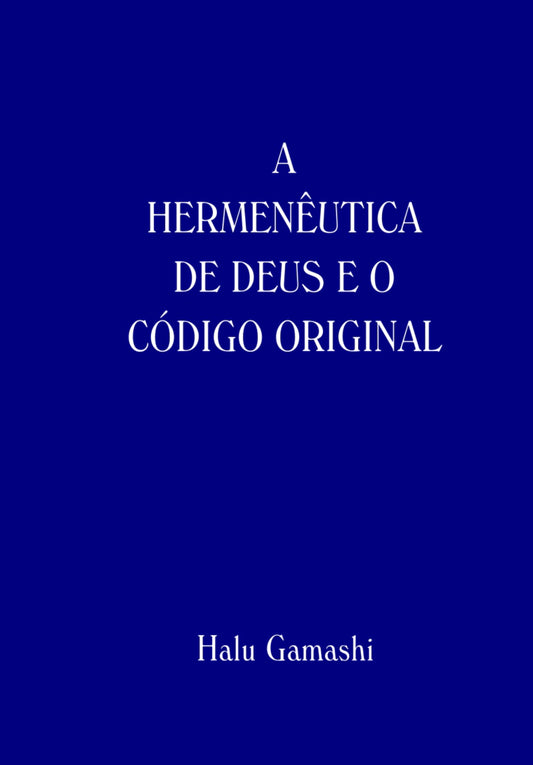 A Hermenêutica de Deus e o Código Original